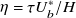 eta equals tau upper U Subscript b Superscript asterisk Baseline divided by upper H