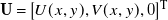 bold upper U equals left bracket upper U left parenthesis x comma y right parenthesis comma upper V left parenthesis x comma y right parenthesis comma 0 right bracket Superscript upper T