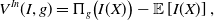 StartLayout 1st Row upper V Superscript upper I n Baseline left parenthesis upper I comma g right parenthesis equals normal upper Pi Subscript g Baseline left parenthesis upper I left parenthesis upper X right parenthesis right parenthesis minus double struck upper E left bracket upper I left parenthesis upper X right parenthesis right bracket comma EndLayout
