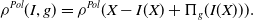 StartLayout 1st Row rho Superscript upper P o l Baseline left parenthesis upper I comma g right parenthesis equals rho Superscript upper P o l Baseline left parenthesis upper X minus upper I left parenthesis upper X right parenthesis plus normal upper Pi Subscript g Baseline left parenthesis upper I left parenthesis upper X right parenthesis right parenthesis right parenthesis period EndLayout