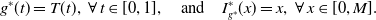 g Superscript asterisk Baseline left parenthesis t right parenthesis equals upper T left parenthesis t right parenthesis comma for all t element of left bracket 0 comma 1 right bracket comma and upper I Subscript g Sub Superscript asterisk Subscript Superscript asterisk Baseline left parenthesis x right parenthesis equals x comma for all x element of left bracket 0 comma upper M right bracket period