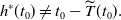 h Superscript asterisk Baseline left parenthesis t 0 right parenthesis not equals t 0 minus ModifyingAbove upper T With tilde left parenthesis t 0 right parenthesis period