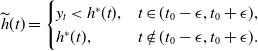 ModifyingAbove h With tilde left parenthesis t right parenthesis equals StartLayout Enlarged left brace 1st Row 1st Column y Subscript t Baseline less than h Superscript asterisk Baseline left parenthesis t right parenthesis comma 2nd Column t element of left parenthesis t 0 minus epsilon comma t 0 plus epsilon right parenthesis comma 2nd Row 1st Column h Superscript asterisk Baseline left parenthesis t right parenthesis comma 2nd Column t not an element of left parenthesis t 0 minus epsilon comma t 0 plus epsilon right parenthesis period EndLayout