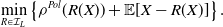 min Underscript upper R element of script upper I Subscript upper L Baseline Endscripts left brace rho Superscript upper P o l Baseline left parenthesis upper R left parenthesis upper X right parenthesis right parenthesis plus double struck upper E left bracket upper X minus upper R left parenthesis upper X right parenthesis right bracket right brace period