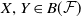 upper X comma upper Y element of upper B left parenthesis script upper F right parenthesis