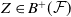 upper Z element of upper B Superscript plus Baseline left parenthesis script upper F right parenthesis