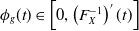 phi Subscript g Baseline left parenthesis t right parenthesis element of left bracket 0 comma left parenthesis upper F Subscript upper X Superscript negative 1 Baseline right parenthesis prime left parenthesis t right parenthesis right bracket