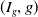 left parenthesis upper I Subscript g Baseline comma g right parenthesis