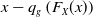 x minus q Subscript g Baseline left parenthesis upper F Subscript upper X Baseline left parenthesis x right parenthesis right parenthesis