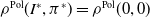 rho Superscript Pol Baseline left parenthesis upper I Superscript asterisk Baseline comma pi Superscript asterisk Baseline right parenthesis equals rho Superscript Pol Baseline left parenthesis 0 comma 0 right parenthesis