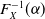 upper F Subscript upper X Superscript negative 1 Baseline left parenthesis alpha right parenthesis