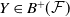 upper Y element of upper B Superscript plus Baseline left parenthesis script upper F right parenthesis