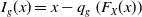 upper I Subscript g Baseline left parenthesis x right parenthesis equals x minus q Subscript g Baseline left parenthesis upper F Subscript upper X Baseline left parenthesis x right parenthesis right parenthesis