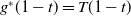 g Superscript asterisk Baseline left parenthesis 1 minus t right parenthesis equals upper T left parenthesis 1 minus t right parenthesis