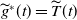 ModifyingAbove g With tilde Superscript asterisk Baseline left parenthesis t right parenthesis equals ModifyingAbove upper T With tilde left parenthesis t right parenthesis