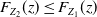 upper F Subscript upper Z 2 Baseline left parenthesis z right parenthesis less than or equals upper F Subscript upper Z 1 Baseline left parenthesis z right parenthesis