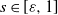 s element of left bracket epsilon comma 1 right bracket