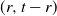 left parenthesis r comma t minus r right parenthesis