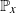 double struck upper P Subscript x