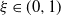 xi element of left parenthesis 0 comma 1 right parenthesis