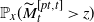 double struck upper P Subscript x Baseline left parenthesis upper M overtilde Subscript t Superscript left bracket p t comma t right bracket Baseline greater than z right parenthesis