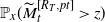 double struck upper P Subscript x Baseline left parenthesis upper M overtilde Subscript t Superscript left bracket upper R Super Subscript upper T Superscript comma p t right bracket Baseline greater than z right parenthesis