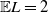 double struck upper E upper L equals 2