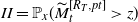 upper I upper I equals double struck upper P Subscript x Baseline left parenthesis upper M overtilde Subscript t Superscript left bracket upper R Super Subscript upper T Superscript comma p t right bracket Baseline greater than z right parenthesis