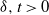 delta comma t greater than 0