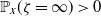 double struck upper P Subscript x Baseline left parenthesis zeta equals normal infinity right parenthesis greater than 0
