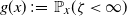 g left parenthesis x right parenthesis colon equals double struck upper P Subscript x Baseline left parenthesis zeta less than normal infinity right parenthesis