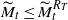 upper M overtilde Subscript t Baseline less than or equals upper M overtilde Subscript t Superscript upper R Super Subscript upper T