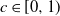 c element of left bracket 0 comma 1 right parenthesis