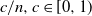 c divided by n comma c element of left bracket 0 comma 1 right parenthesis