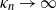 kappa Subscript n Baseline right arrow normal infinity