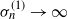sigma Subscript n Superscript left parenthesis 1 right parenthesis Baseline right arrow normal infinity