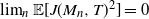 limit Underscript n Endscripts double struck upper E left bracket upper J left parenthesis upper M Subscript n Baseline comma upper T right parenthesis squared right bracket equals 0