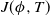 upper J left parenthesis phi comma upper T right parenthesis