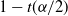 1 minus t left parenthesis alpha divided by 2 right parenthesis