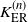 upper K Subscript normal upper E normal upper R Superscript left parenthesis n right parenthesis