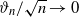 theta Subscript n Baseline divided by StartRoot n EndRoot right arrow 0