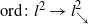 normal o normal r normal d colon l squared right arrow l Subscript down right arrow Superscript 2