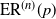 normal upper E normal upper R Superscript left parenthesis n right parenthesis Baseline left parenthesis p right parenthesis