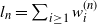 l Subscript n Baseline equals sigma summation Underscript i greater than or equals 1 Endscripts w Subscript i Superscript left parenthesis n right parenthesis