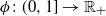 phi colon left parenthesis 0 comma 1 right bracket right arrow double struck upper R Subscript plus Baseline
