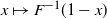x right arrow from bar upper F Superscript negative 1 Baseline left parenthesis 1 minus x right parenthesis