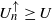 upper U Subscript n Superscript up arrow Baseline greater than or equals upper U