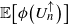 double struck upper E left bracket phi left parenthesis upper U Subscript n Superscript up arrow Baseline right parenthesis right bracket