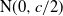 normal upper N left parenthesis 0 comma c divided by 2 right parenthesis