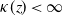 kappa left parenthesis bold italic z right parenthesis less than normal infinity